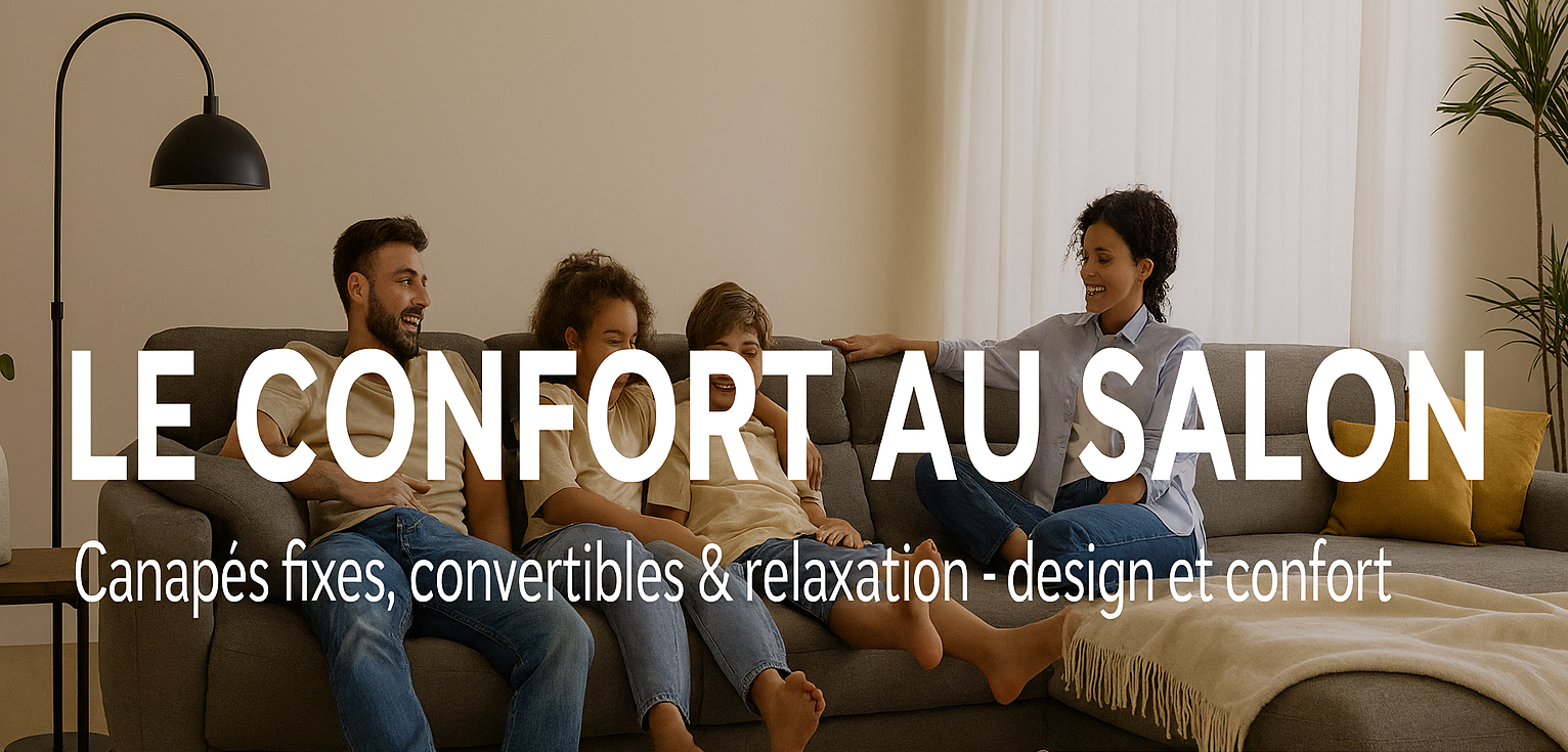 Une belle famille souriante assise sur un canapé d'angle modene et confortable, avec le slogan Le confort au salon !
